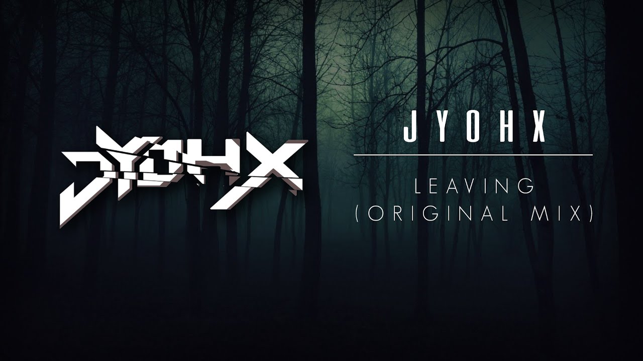 JyoHx - Leaving (Original Mix)