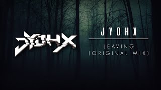 JyoHx - Leaving (Original Mix)