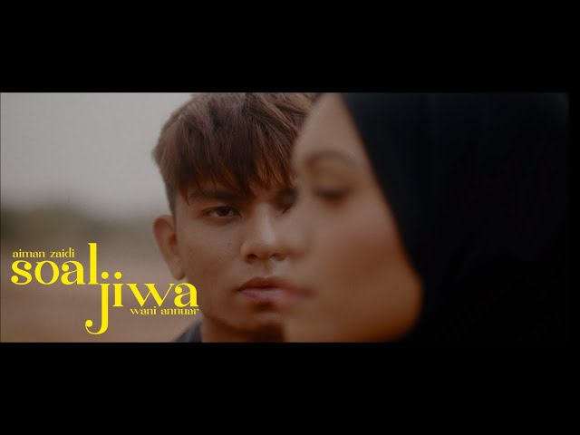 🔵SOAL JIWA | WANI ANNUAR x AIMAN ZAIDI | OFFICIAL MUSIC VIDEO class=