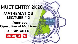 Mathematics Class XI || Operation of Matrices Lecture 2 || MUET Entry Test 2026