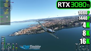 RTX 3080 Ti | Microsoft Flight Simulator - 1080p, 1440p, 4K, 8K, 16K