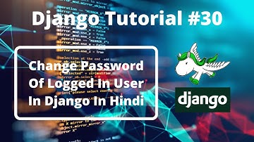 #30:- How To Change User Password In Django In Hindi (Method 1) | Django Tutorial In Hindi