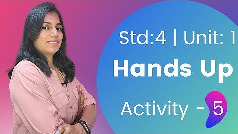 Std 4 | Unit -1 | Activity - 5 |  Hands Up - Gujarati