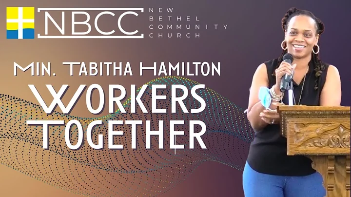 NBCC Sunday Service Min. Tabitha Hamilton "Workers...
