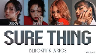 BLACKPINK 'SURE THING' Lyrics (Miguel Cover)