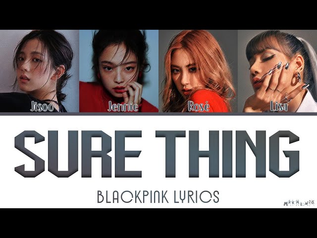 BLACKPINK 'SURE THING' Lyrics (Miguel Cover) class=