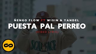 Ñengo Flow, Wisin y Yandel - Puesta Pal Perreo (Video Lyric)