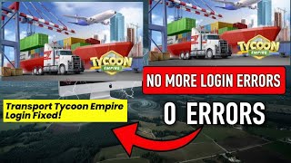 Fix Transport Tycoon Empire App Login Problem I Step by Step