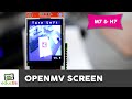 OpenMV Screen Tutorial - Connect a display to your OpenMV M7 or H7