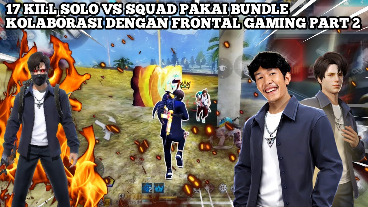 17 KILL SOLO VS SQUAD PAKAI BUNDLE KOLABORASI DENGAN FRONTAL GAMING ...