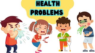 Health problems|health issues| disease |health vocabulary