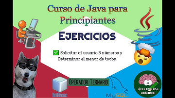 Video #30 - Java.- Ej2. Operador Condicional🤔 Solicitar al Usuario tres valores y mostrar el menor 👀
