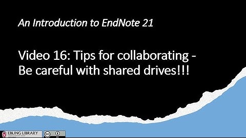 Video 16 Tips for Collaborating on Word Documents with EndNote 21   Be Careful with Shared Drives!