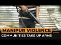 Residents of indias manipur take up arms against each other  al jazeera newsfeed