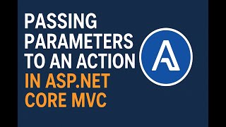 Passing Parameters to an Action in ASP.NET Core MVC