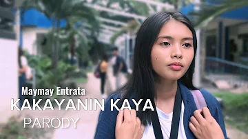 Kakayanin Kaya - Maymay Entrata (Music Video Parody)