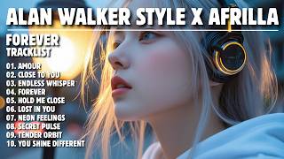 ALAN WALKER STYLE X AFRILLA || FOREVER || NEW FULL ALBUM 2026