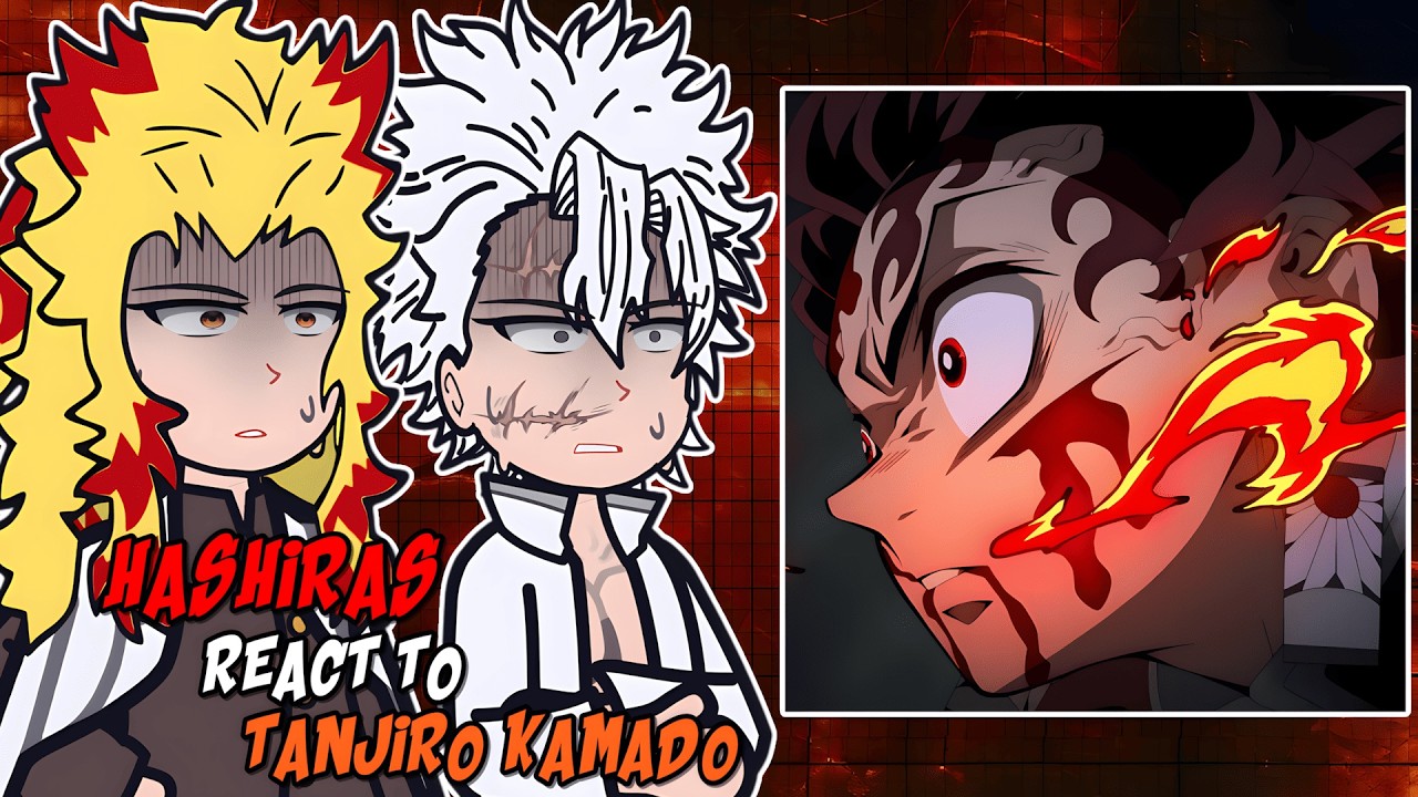 Hashiras react to Tanjiro Kamado || Demon Slayer || - GC