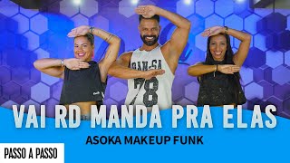 Vídeo Aula - Vai RD Manda Pra Elas - ASOKA MAKEUP FUNK - Dan-Sa / Daniel Saboya (Coreografia)