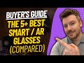 TOP 5 Best Smart Glasses - Best Smart AR Glasses Review (2024)