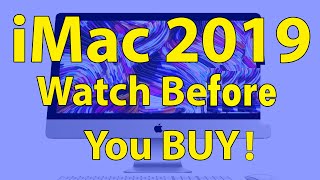 iMac 2019 - Watch before you BUY !