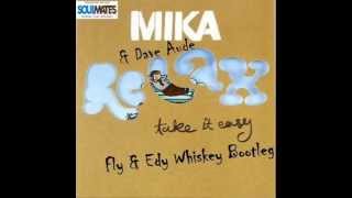 Mika & Dave Aude - Relax,Take It Easy (Fly & Edy Whiskey Bootleg 2014)