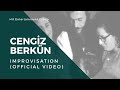 Cengiz Berkün | Improvisation (Official Video)