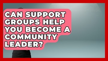 Can Support Groups Help You Become A Community Leader? - Middle East Migraters