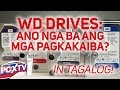 PA-HELP - WD Drives - Ano ang mga pagkakaiba?