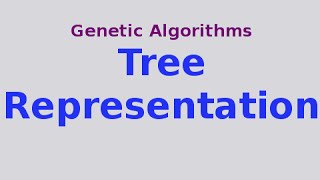 Genetic Algorithms 13/30: Tree Representation .. (e.g. Function Approximation)