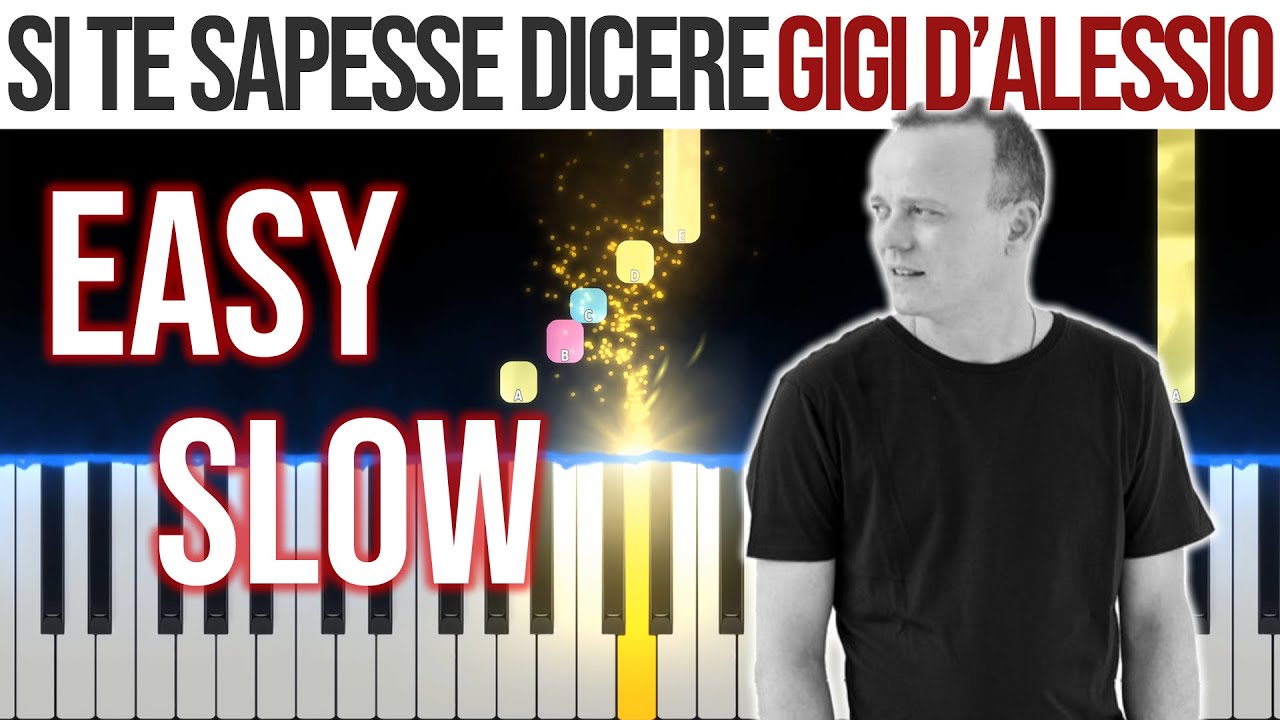 Si Te Sapesse Dicere Gigi D'Alessio EASY SLOW Piano Tutorial with Melody + Chords + Bass 🎹 Si Te Sapesse Dicere Gigi D'Alessio EASY SLOW Piano Tutorial with Melody + Chords + Bass 🎹