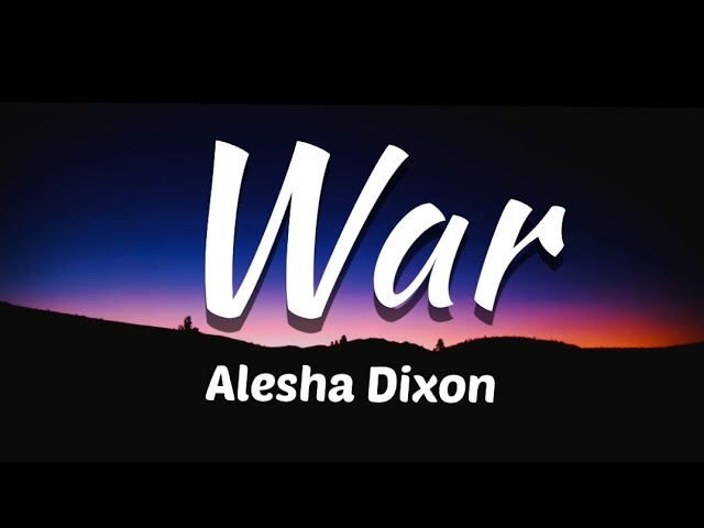 Alesha Dixon - War (Lyrics)
