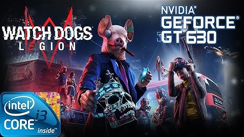 Watch Dogs: Legion | Gameplay ON GT630 2GB DDR3 [HD]