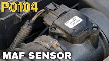 P0104 Mass Airflow (MAF) Electrical Circuit Erratic and Irregular Output | Symptoms Causes Solution
