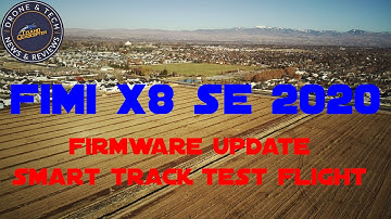 Fimi X8 SE 2020 Firmware Update and SmartTrack Test Flight