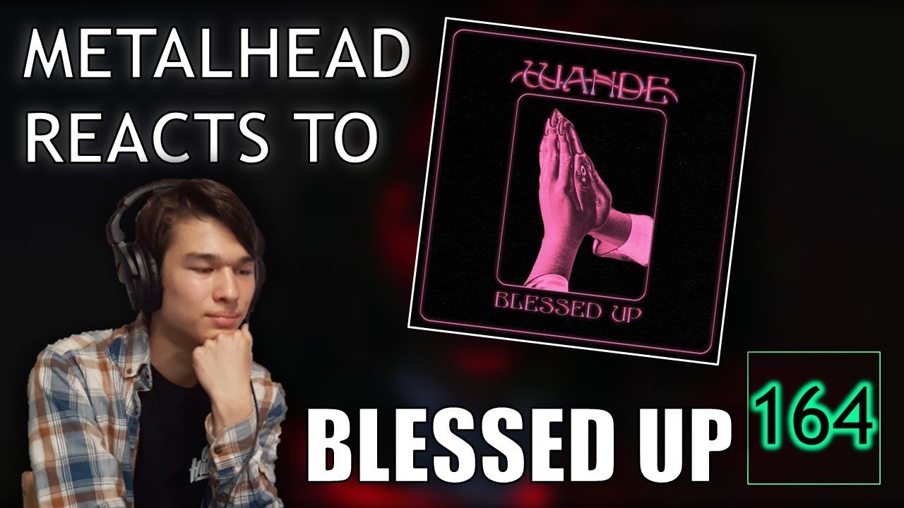 Watch METALHEAD REACTS TO A FEMALE RAPPER: Wande - "Blessed Up" (Official Audio) on YouTube Watch METALHEAD REACTS TO A FEMALE RAPPER: Wande - "Blessed Up" (Official Audio) on YouTube