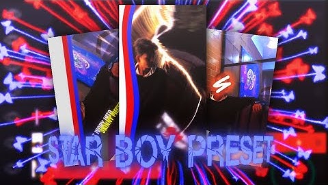 STAR BOY (AE INSPIRED) | ALIGHT MOTION PRESET | EDIT BY @redwan_edits