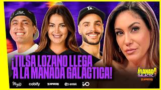 INVITADA DE LUJO: TILSA LOZANO LLEGA A LA MANADA GALÁCTICA - LAURA SPOYA MARIO IRIVARREN GERARDO PE