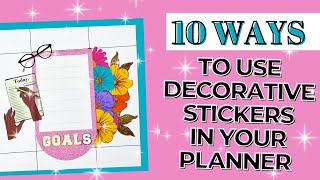 10 WAYS TO USE DECORATIVE STICKERS IN YOUR PLANNER