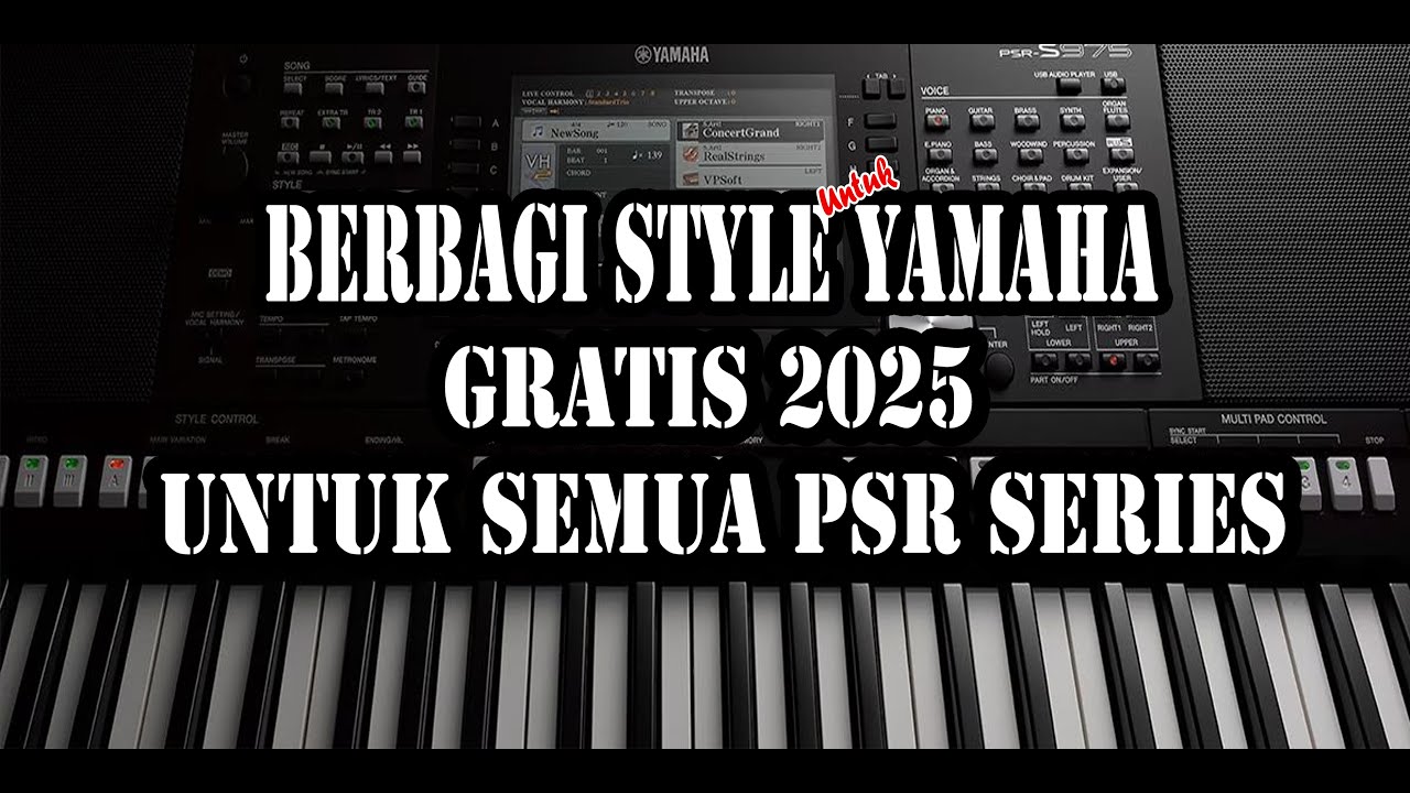 BERBAGI STYLE YAMAHA GRATIS 2025 UNTUK SEMUA YAMAHA PSR SERIES NO EDIT (PART 1)