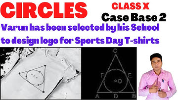 | Case Study 2 | Circles | Varun has been selected by his School to design logo | Class 10 | Maths |