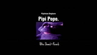 Pipipopo - Pipistan Başkanı - Ultra Slowed & Reverb