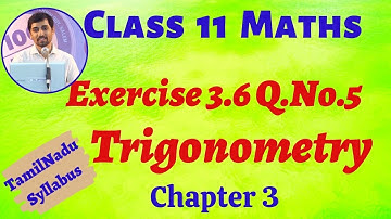 Class 11 Maths | Exercise 3.6 Q.No.4 Trigonometry Chapter 3 |  | Tamil Nadu Syllabus AlexMaths