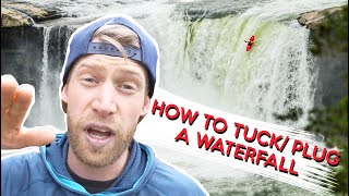 How to Tuck/ Plug a Waterfall- Nick's Kayaking Tips and Tricks