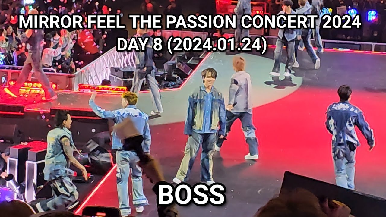MIRROR [BOSS] MIRROR FEEL THE PASSION CONCERT TOUR 2024 Day 8 (2024.01.24) YouTube