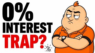 The 0% Interest Trap Nobody Explains