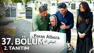 Uzak Şehir 37. 2. Fragman Boran Son Yolculuğuna Uğurlandı Resimi