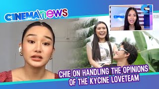 Chie on handling the opinions of the KyCine loveteam | Cinemanews