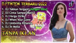 DJ TIKTOK TERBARU 2022 - DJ KANGEN BAND TAKKAN TERGANTI | REMIX VIRAL TIKTOK | DJ TANPA IKLAN