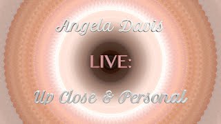 Angela Davis Live: Up Close & Personal